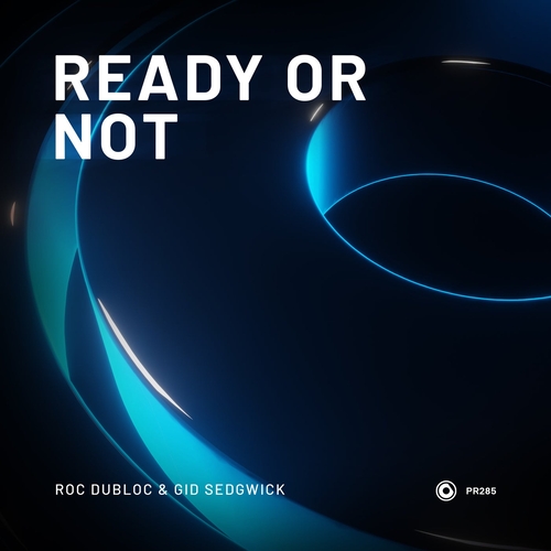 Roc Dubloc & Gid Sedgwick - Ready Or Not [PR285]